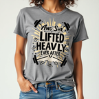 And She Lifted Heavily Ever After﻿ t-shirt